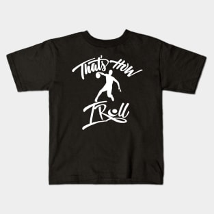 That's how I roll Basketball shirt Kids T-Shirt